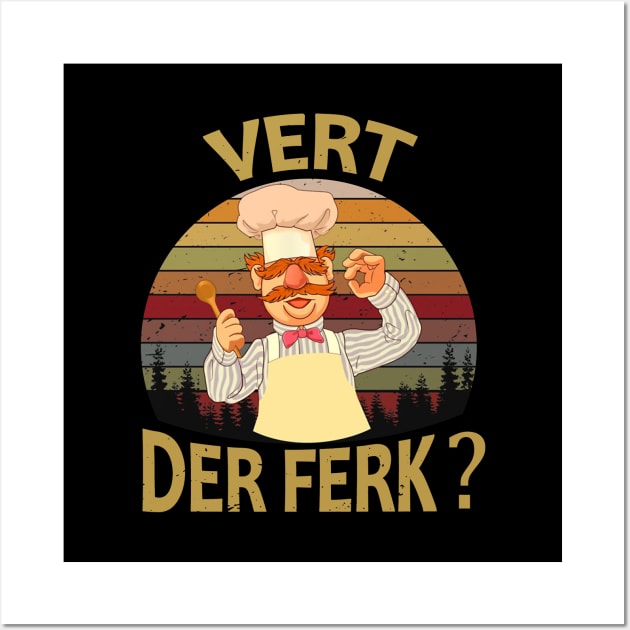 Vert Der Ferk cook Swedish Chef Wall Art by claudirons